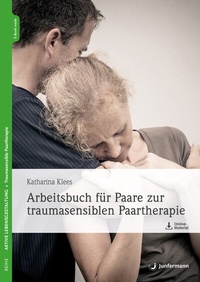 Abbildung von: Arbeitsbuch für Paare zur traumasensiblen Paartherapie - Junfermann