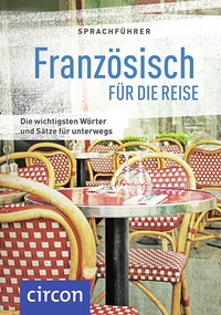 Abbildung von: Sprachführer Französisch für die Reise - Circon Verlag GmbH