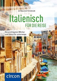 Abbildung von: Sprachführer Italienisch für die Reise - Circon Verlag GmbH