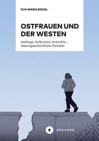 Abbildung von: Ostfrauen und der Westen - Büchner-Verlag