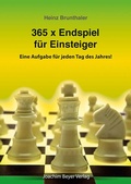 Cover: 365 x Endspiel f&uuml;r Einsteiger - Beyer, Joachim, Verlag