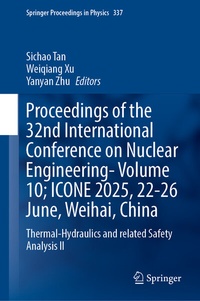 Abbildung von: Proceedings of the 32nd International Conference on Nuclear Engineering- Volume 10; ICONE 2025, 22-26 June, Weihai, China - Springer