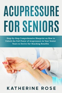 Abbildung von: Acupressure for Seniors - Fanton Publishers
