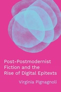Cover: Post-Postmodernist Fiction and the Rise of Digital Epitexts - Ohio State University Press