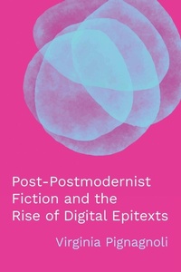Enlarge image Cover: Post-Postmodernist Fiction and the Rise of Digital Epitexts - Ohio State University Press