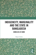 Cover: Indigeneity, Marginality and the State in Bangladesh - Routledge India