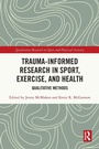 Cover: Trauma-Informed Research in Sport, Exercise, and Health - Routledge