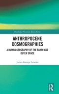 Cover: Anthropocene Cosmographies - Routledge