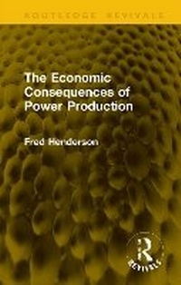 Enlarge image Cover: The Economic Consequences of Power Production - Routledge
