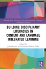Cover: Building Disciplinary Literacies in Content and Language Integrated Learning - Routledge
