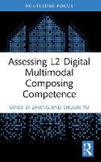 Abbildung von: Assessing L2 Digital Multimodal Composing Competence - Routledge
