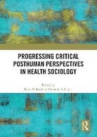 Abbildung von: Progressing Critical Posthuman Perspectives in Health Sociology - Routledge