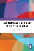 Cover: Archives and Archiving in the 21st Century - Routledge India