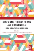 Cover: Sustainable Urban Forms and Communities: Urban Geographies of Eastern India - Routledge India