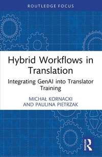 Enlarge image Cover: Hybrid Workflows in Translation - Taylor & Francis Group