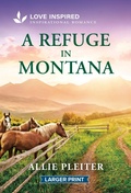 Cover: A Refuge in Montana - Love Inspired Larger Print