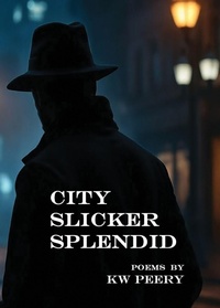 Enlarge image Cover: City Slicker Splendid - Shine Runner Press