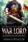 Cover: War Lord: Scourge of Rome - Boldwood Books Ltd