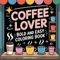 Cover: Bold & Easy Coffee Lover Coloring Book - Revive Coloring Books