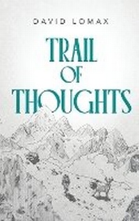 Enlarge image Cover: Trail of Thoughts - Lomax Family, LLC