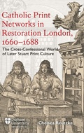 Cover: Catholic Print Networks in Restoration London, 1660-1688 - Boydell & Brewer