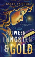 Cover: Between Tungsten and Gold - Splinter Press