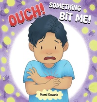 Enlarge image Cover: OUCH! Something Bit Me! - Blue Desk Publishing LLC