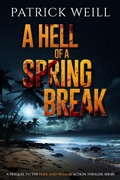 Cover: A Hell of a Spring Break (The Park and Walker Action Thriller Series, #0) - Patrick Weill