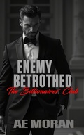 Cover: Enemy Betrothed (The Billionaires' Club, #3) - The Invisible Publishing Company