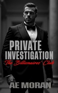 Cover: Private Investigation (The Billionaires' Club, #10) - The Invisible Publishing Company