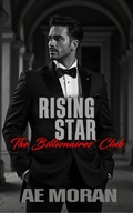 Cover: Rising Star (The Billionaires' Club, #4) - The Invisible Publishing Company
