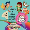 Cover: THERE'S A HERO INSIDE OF ME! BOOK 4! More Adventures In Children's Poetry! - Cathy McGough (Stratford Living Publishing)