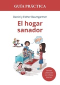 Cover: El hogar sanador. Guia practica - Verein Bethesda Heilungsdienst