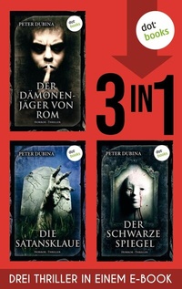 Abbildung von: Der Dämonenjäger von Rom, Die Satansklaue & Der schwarze Spiegel - dotbooks