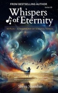 Cover: Whispers of Eternity - Shree Shambav Ink & Imagination "Where Words Breathe and Imagination Soars"