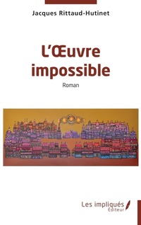 Enlarge image Cover: L'¿uvre impossible - Les Impliqués