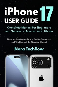 Abbildung von: iPhone 17 User Guide - Nora Techflow