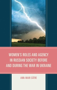 Cover of  Women's Roles and Agency in Russian Society Before and During the War in Ukraine - Bloomsbury eBooks US