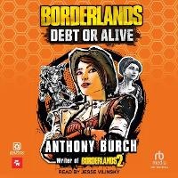 Enlarge image Cover: Borderlands: Debt or Alive - Tantor Audio