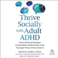 Cover: Thrive Socially with Adult ADHD - Tantor Audio