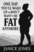 Cover: One day you'll wake up and don't want to be fat anymore - Janice Jones