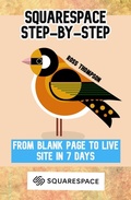 Cover: Squarespace: Step by Step - Ross Thompson