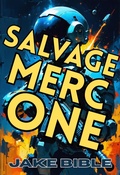 Cover: Salvage Merc One - Jake Bible