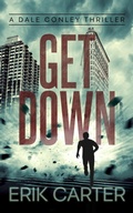 Cover: Get Down (Dale Conley Action Thrillers, #0) - Severn River Publishing