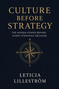 Cover: Culture Before Strategy: "The Hidden Power Behind Every Strategic Decision" - Leticia Lillestr&ouml;m
