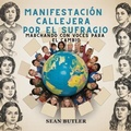 Cover: Manifestaci&oacute;n Callejera Por El Sufragio - The Children Book Hub