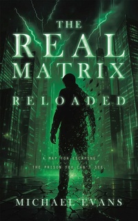 Enlarge image Cover: The Real Matrix Reloaded - AUTHORHOUSE
