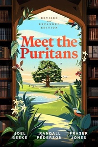 Enlarge image Cover: Meet the Puritans - Reformation Heritage Books