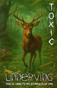 Enlarge image Cover: Unnerving Toxic - Blue Forge Press