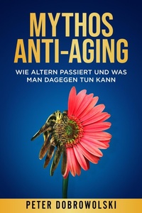 Abbildung von: Mythos Anti-Aging - tredition GmbH